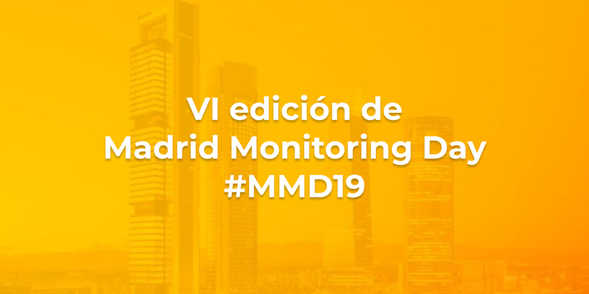 La transformación digital y los sistemas de monitorización y control – VI edición de Madrid Monitoring Day #MMD19