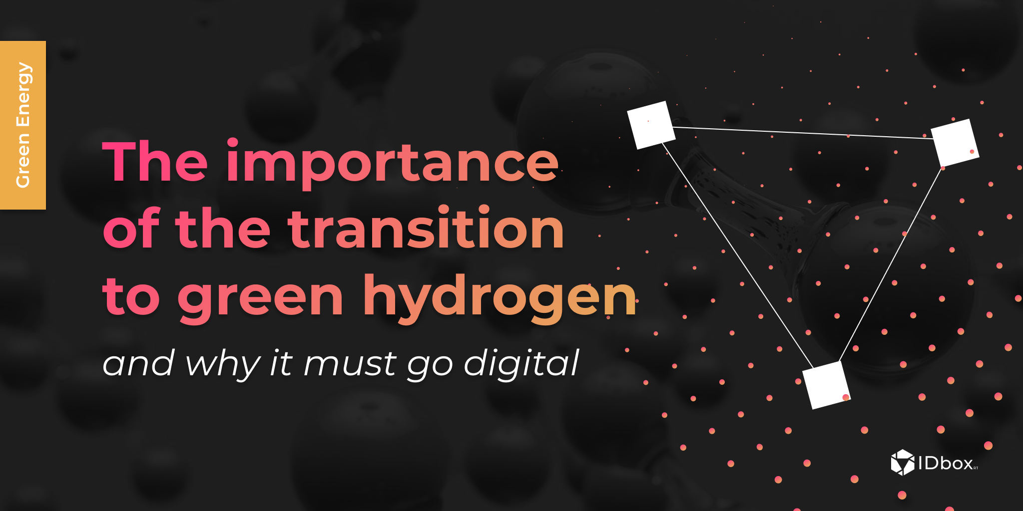 The importance of the transition to green hydrogen and why it must go digital