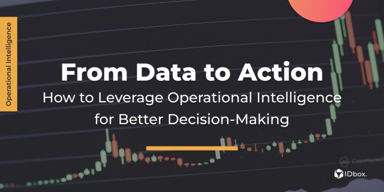 From Data to Action: How to Leverage Operational Intelligence for Better Decision-Making