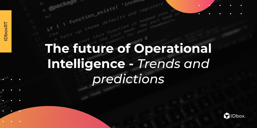 Trends and predictions for the future of Operational Intelligence
