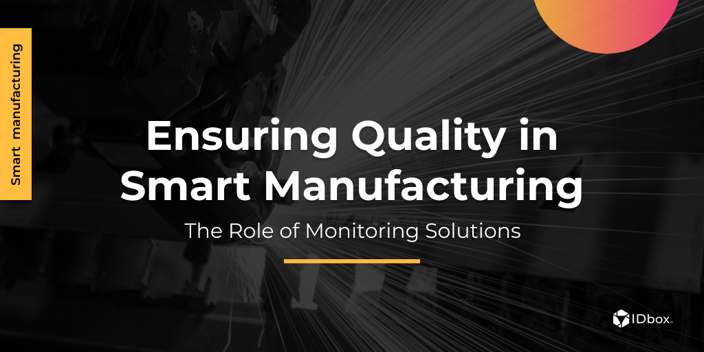 Ensuring Quality in Smart Manufacturing: The Role of Monitoring Solutions