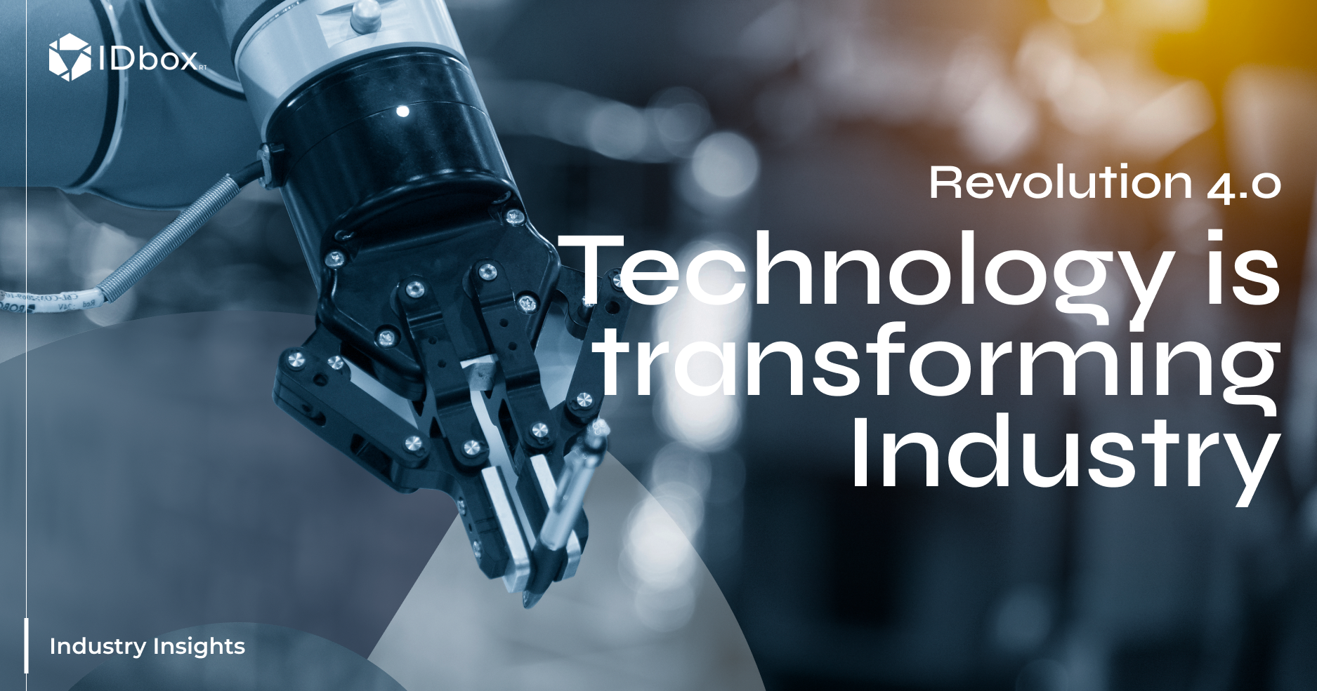 Revolution 4.0: How Technology Is Transforming Industry